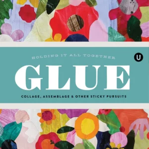 Glue: Collage, Assemblage & Other Sticky Pursuits – Bild 5