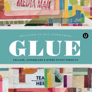 Glue: Collage, Assemblage & Other Sticky Pursuits – Bild 4