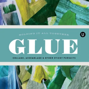 Glue: Collage, Assemblage & Other Sticky Pursuits – Bild 3