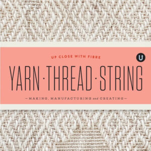 Yarn - Thread - String: Making, Manufacturing and Creating – Bild 3