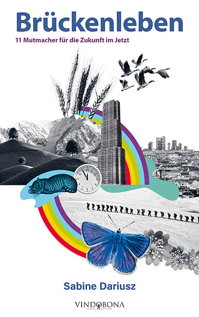 Sabine Dariusz: Brückenleben. 11 Mutmacher für die Zukunft im Jetzt