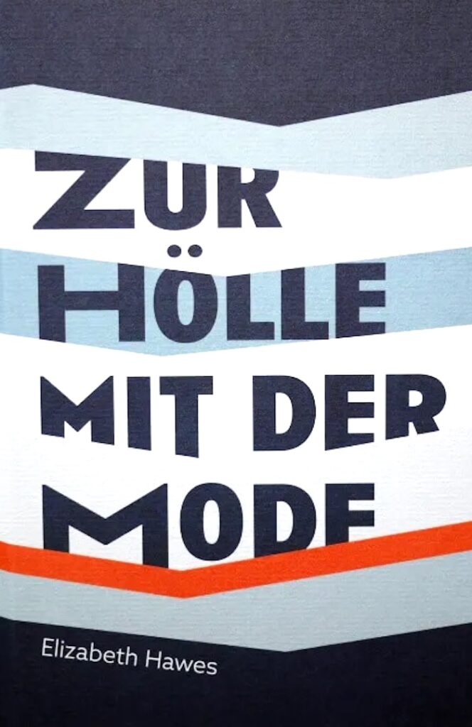 Elizabeth Hawes: Zur Hölle mit der Mode