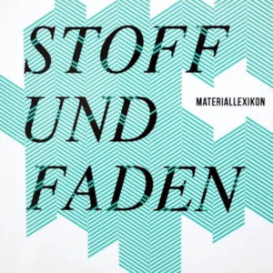 Constanze Derham: Stoff und Faden. Materiallexikon (3. Auflage)