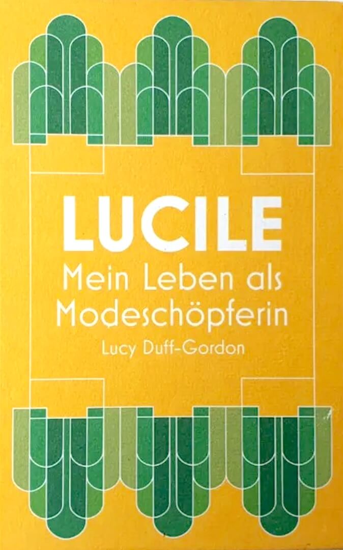 Lucy Duff-Gordon: Lucile. Mein Leben als Modeschöpferin – Bild 1