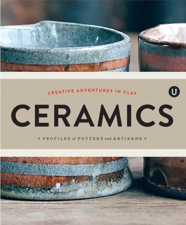 Ceramics: Profiles of Potters and Artisans