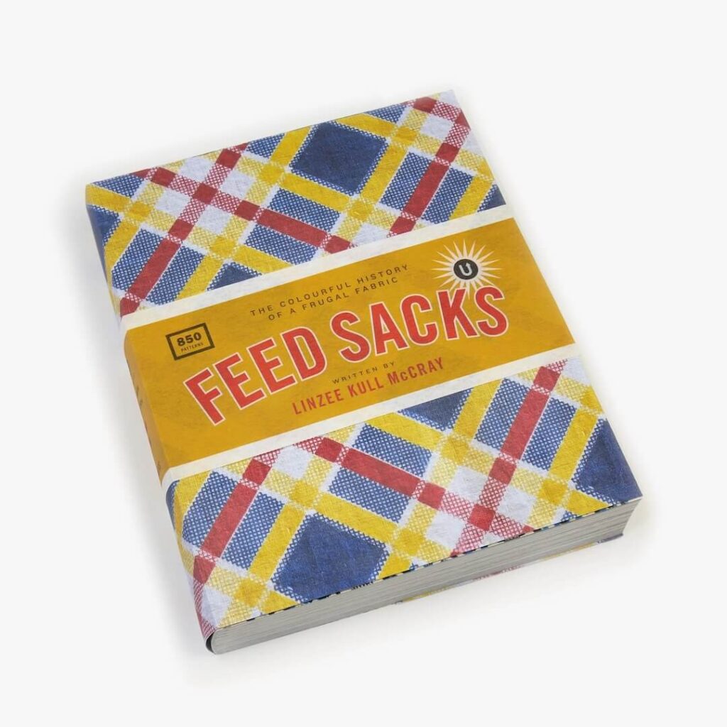 Feed Sacks: The Colorful History of a Frugal Fabric (2025 reprint)