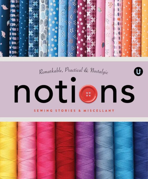Notions: Sewing Stories and Miscellany
