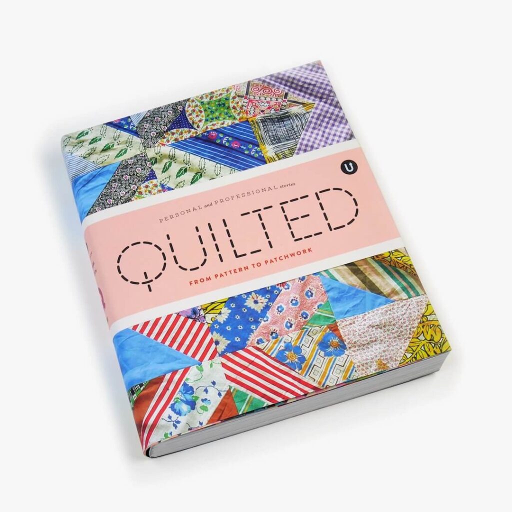 Quilted: From Pattern to Patchwork (2026 reprint)