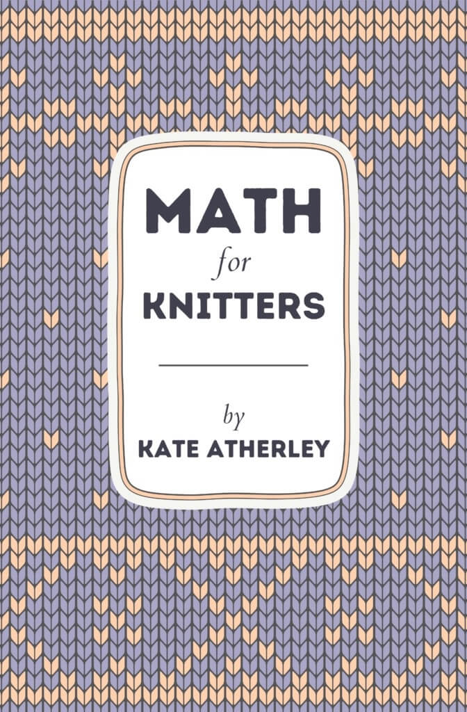 Kate Atherly: Math for Knitters